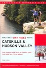 AMC's Best Day Hikes in the Catskills and Hudson Valley FourSeason Guide to 60 of the Best Trails from New York City to Albany