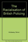 The Racialisation of British Policing