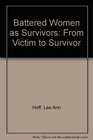 Battered Women as Survivors From Victim to Survivor