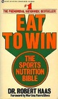 Eat to Win The Sports Nutrition Bible