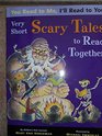 Very Short Scary Tales to Read Together