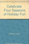 Celebrate Four Seasons of Holiday Fun