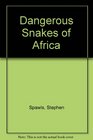 Dangerous Snakes of Africa