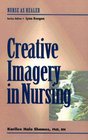 Creative Imagery for Nurse Healers Nurse as Healer Series