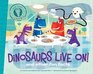 Dinosaurs Live On and Other Fun Facts
