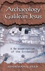Archaeology and the Galilean Jesus A ReExamination of the Evidence