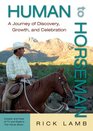 Human to Horseman A Journey of Discovery Growth and Celebration