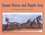 Farmer Brown and Dapple Gray