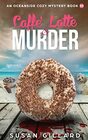 Caffe Latte  Murder An Oceanside Cozy Mystery  Book 30