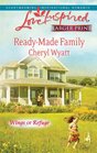Ready-Made Family (Wings of Refuge, Bk 3) (Love Inspired, No 490) (Larger Print)