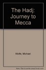 The Hadj Journey to Mecca