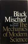 Black Mischief The Mechanics of Modern Science