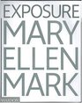Mary Ellen Mark  Exposure