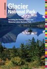 Insiders' Guide to Glacier National Park 5th Including the Flathead Valley and Waterton Lakes National Park