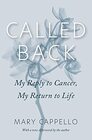Called Back My Reply to Cancer My Return to Life