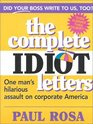 Complete Idiot Letters One Man's Hilarious Assault on Corporate America