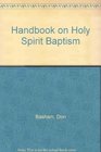 Handbook on Holy Spirit Baptism