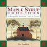 Maple Syrup Cookbook 100 Recipes for Breakfast Lunch  Dinner