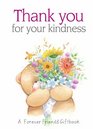 Thank You for Your Kindness A Forever Freinds Giftbook