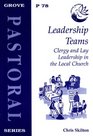Leadership Teams Clergy and Lay Leadership in the Local Church