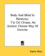 Body And Mind In Harmony T'ai Chi Ch'uan An Ancient Chinese Way Of Exercise
