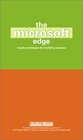 The Microsoft Edge  Insider Strategies for Building Success