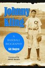 Johnny Kling A Baseball Biography