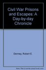 Civil War Prisons  Escapes A DayByDay Chronicle