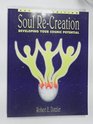 Soul Re-Creation : Developing Your Cosmic Potential