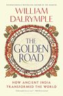 The Golden Road: How Ancient India Transformed the World