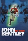 John Bentley My Story