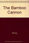 The Bamboo Cannon