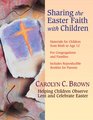 Sharing the Easter Faith With Children Helping Children Observe Lent And Celebrate Easter