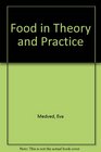 Food in Theory and Practice