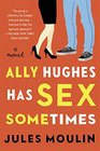 Ally Hughes Has Sex Sometimes A Novel