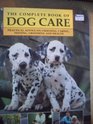 Complete Book of Dog Care Practical Advi