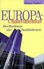 Europa Chauvinismus Der Hochmut der Institutionen