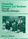 Observing Students and Teachers Through Objective Strategies