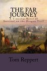 The Far Journey A Timeslip Novel of Survival on the Oregon Trail