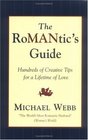 The RoMANtic's Guide Hundreds of Creative Tips for a Lifetime of Love