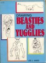 Drawing Beasties and Yugglies