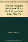 Florida Practice Handbook Motor Vehicle NoFault Law Alpert's