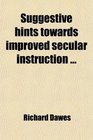 Suggestive hints towards improved secular instruction
