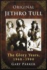 Original Jethro Tull The Glory Years 19681980