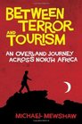Between Terror and Tourism An Overland Journey Across North Africa