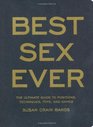Best Sex Ever The Ultimate Guide to Positions Techniques Toys and Games