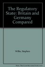 The Regulatory State Britain and Germany Compared