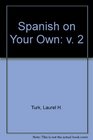 Spanish On Your Own Volume 2