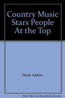 Country Music Stars People At the Top