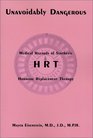 Unavoidably Dangerous Medical Hazards of Synthetic HRT